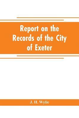 bokomslag Report on the records of the city of Exeter