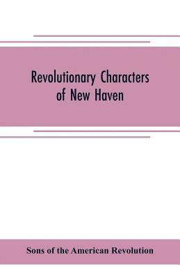 Revolutionary characters of New Haven 1