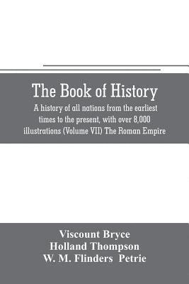 bokomslag The book of history. A history of all nations from the earliest times to the present, with over 8,000 illustrations (Volume VII) The Roman Empire