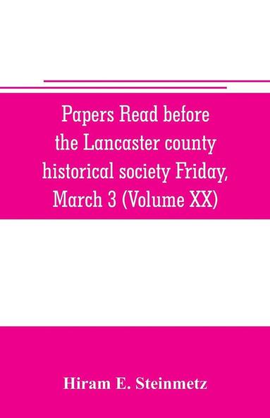 bokomslag Papers read before the Lancaster county historical society Friday, March 3, 1916 History Herself, as seen in her own workshop