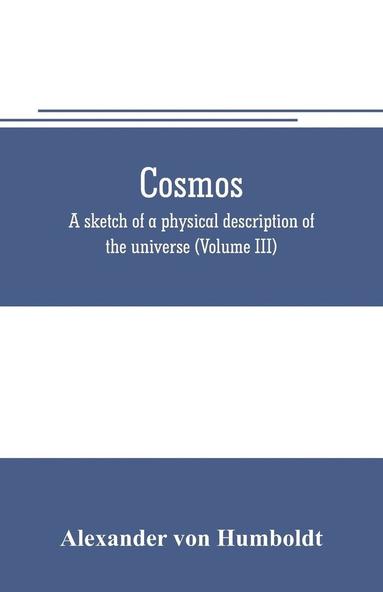 Alexander Von Humboldt - Cosmos, Häftad