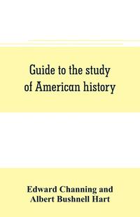 bokomslag Guide to the study of American history