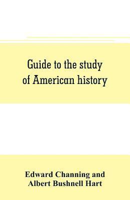 bokomslag Guide to the study of American history