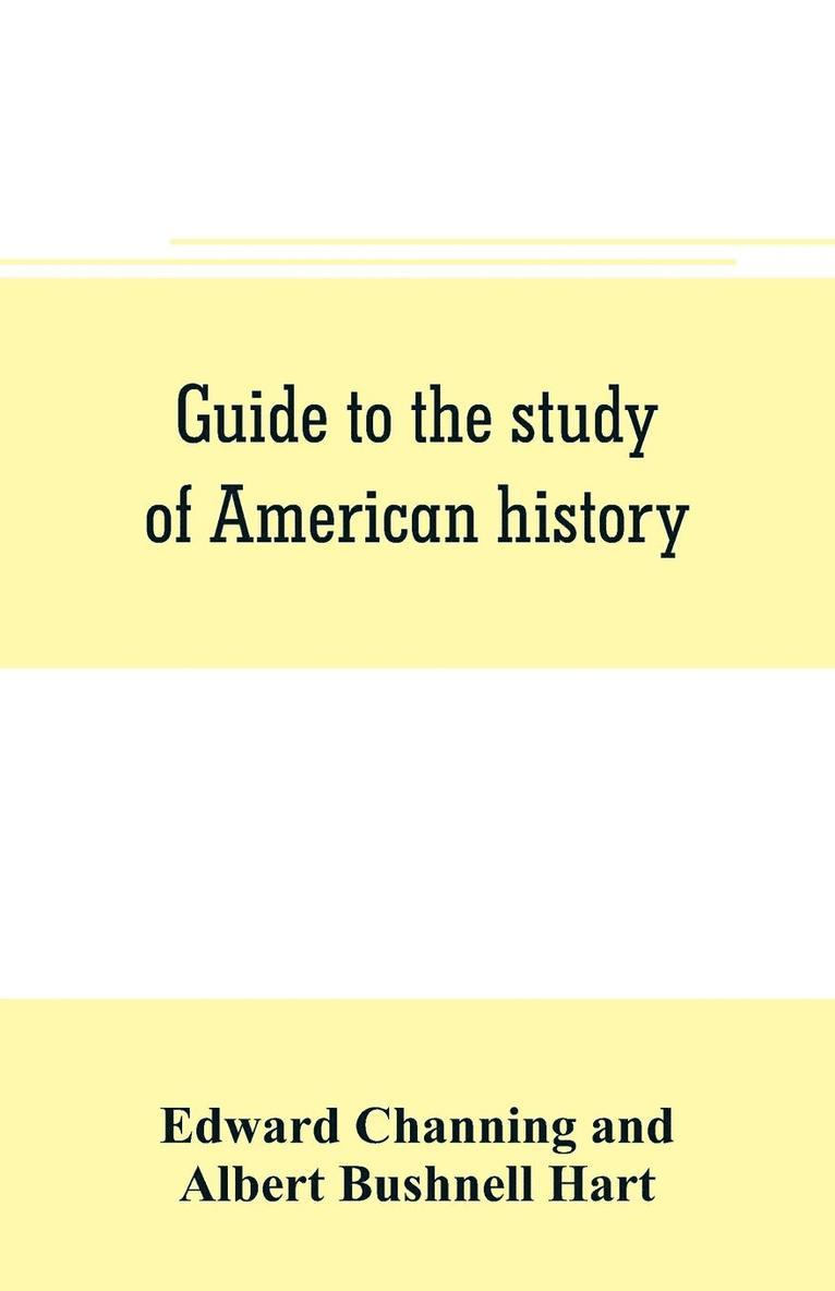 Guide to the study of American history