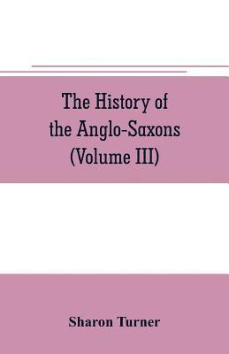 bokomslag The history of the Anglo-Saxons