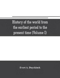 bokomslag History of the world from the earliest period to the present time (Volume I)