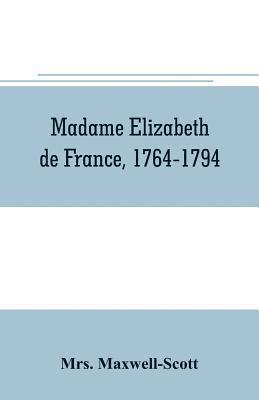 bokomslag Madame Elizabeth de France, 1764-1794