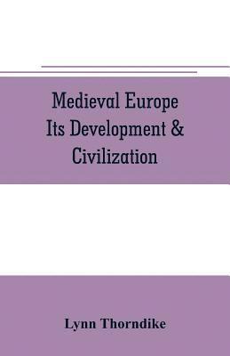 bokomslag Medieval Europe Its Development & Civilization