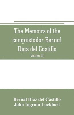 The memoirs of the conquistador Bernal Diaz del Castillo 1