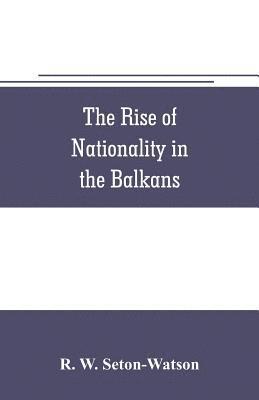 The rise of nationality in the Balkans 1