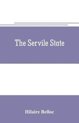 Hilaire Belloc - servile state, Häftad