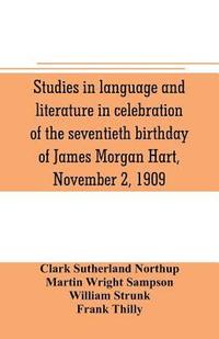 bokomslag Studies in language and literature in celebration of the seventieth birthday of James Morgan Hart, November 2, 1909
