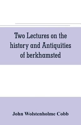 bokomslag Two lectures on the history and antiquities of berkhamsted