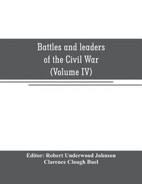 bokomslag Battles and leaders of the Civil War