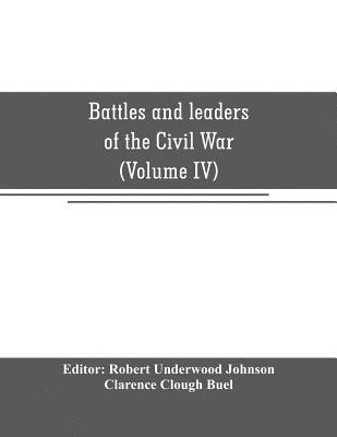 Battles and leaders of the Civil War 1