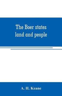 bokomslag The Boer states; land and people