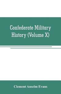 bokomslag Confederate military history; a library of Confederate States history (Volume X)