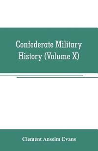 bokomslag Confederate military history; a library of Confederate States history (Volume X)