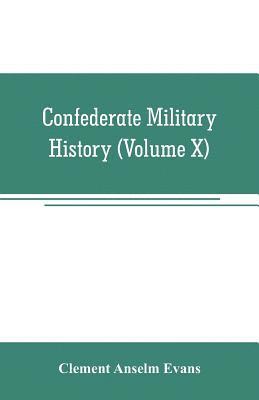 bokomslag Confederate military history; a library of Confederate States history (Volume X)