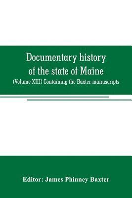 bokomslag Documentary history of the state of Maine