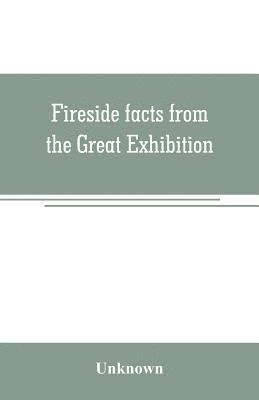 bokomslag Fireside facts from the Great Exhibition