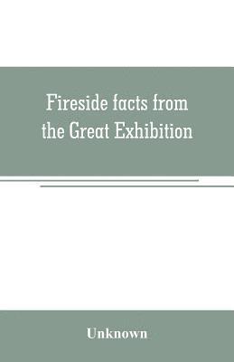 bokomslag Fireside facts from the Great Exhibition