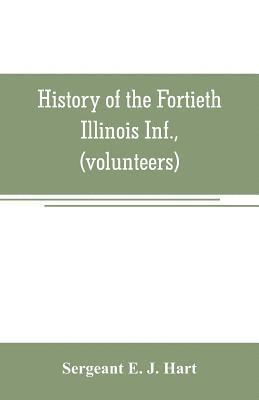 History of the Fortieth Illinois Inf., (volunteers) 1