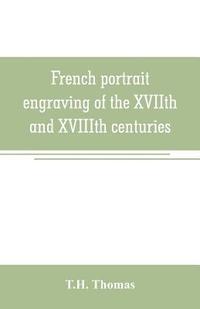 bokomslag French portrait engraving of the XVIIth and XVIIIth centuries