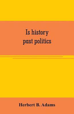 Is history past politics 1