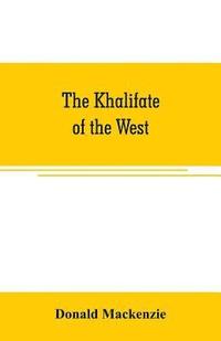 bokomslag The Khalifate of the West
