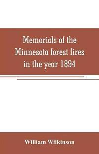 bokomslag Memorials of the Minnesota forest fires in the year 1894