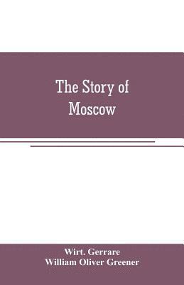 bokomslag The story of Moscow
