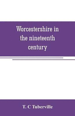 bokomslag Worcestershire in the nineteenth century