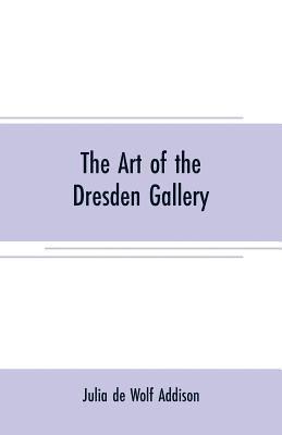 bokomslag The art of the Dresden gallery