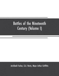 bokomslag Battles of the nineteenth century (Volume I)