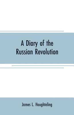 A diary of the Russian revolution 1