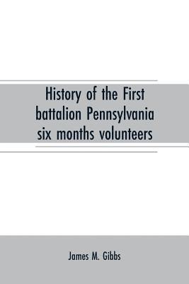 History of the First battalion Pennsylvania six months volunteers and 187th regiment Pennsylvania volunteer infantry; six months and three years service, civil war, 1863-1865 1