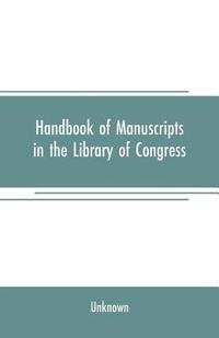bokomslag Handbook of manuscripts in the Library of Congress