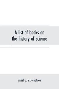 bokomslag A list of books on the history of science