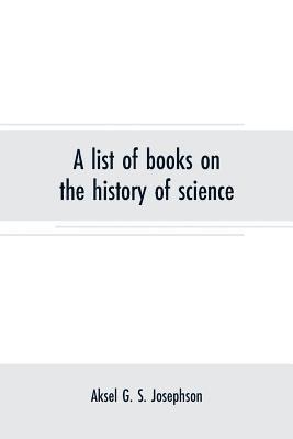 bokomslag A list of books on the history of science