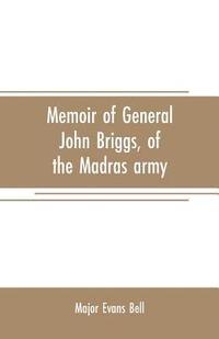 bokomslag Memoir of General John Briggs, of the Madras army