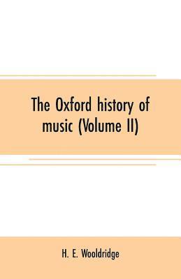 bokomslag The Oxford history of music (Volume II)