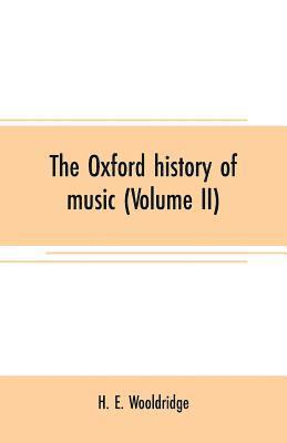 The Oxford history of music (Volume II) 1