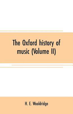 Oxford history of music (Volume II)