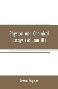 bokomslag Physical and chemical essays (Volume III)