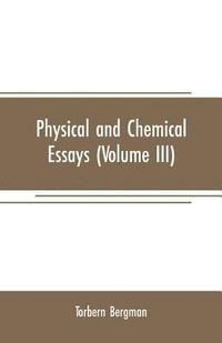 bokomslag Physical and chemical essays (Volume III)