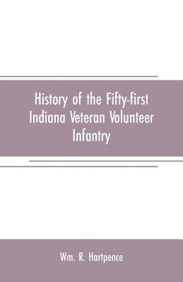 bokomslag History of the Fifty-first Indiana Veteran Volunteer Infantry