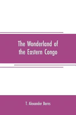 bokomslag The wonderland of the Eastern Congo