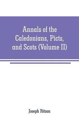 Annals of the Caledonians, Picts, and Scots 1