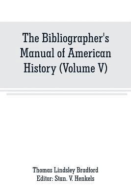 The Bibliographer's Manual of American History 1